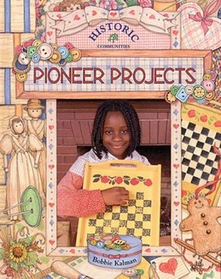 Pioneer Projects Library Binding Bobbie Kalman