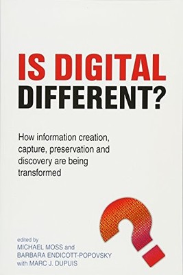 Is Digital Different?: How Information Creation, Cap...