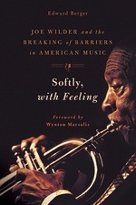 Softly, With Feeling: Joe Wilder and..., Berger, Edward