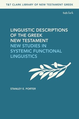 Linguistic Descriptions of the Greek New Testament: New Studies in Systemic Func