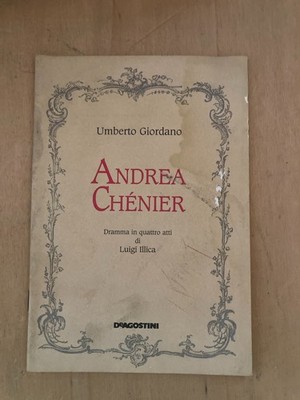Andrea Chenier Umberto Giordano Drama in vier Akten von Luigi Illica Deagostin