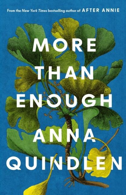 More Than Enough by Anna Quindlen Hardback