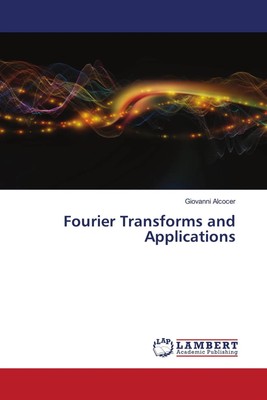 Giovanni Alcocer | Fourier Transforms and Applications | Taschenbuch | Englisch
