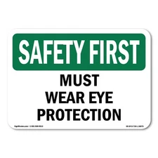 Must Wear Eye Protection OSHA Safety First Sign Metal Plastic Decal