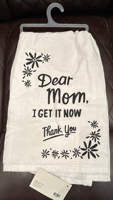 NWT~ Primitives by Kathy Dish Towel, 28'', Dear Mom I Get It Now, Thank You White