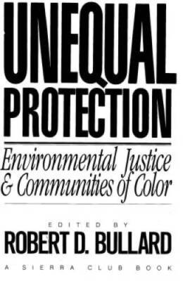 Unequal Protection: Environmental Justice and Communities of Color - GOOD