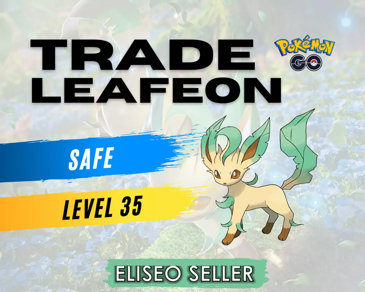 Trade Leafeon - Pokemon Leafeon GO - Eevee Evolution - Leafeon Level 35.  2350+CP