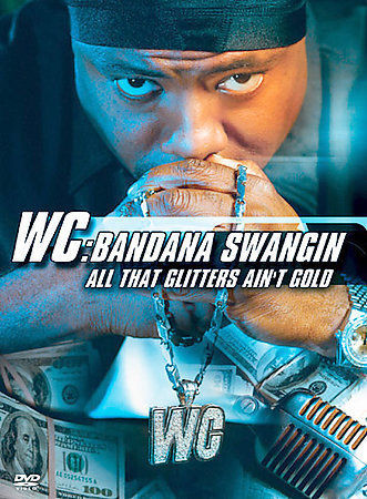 WC: Bandana Swingin' DVDなど WC - Bandana Swangin: All That Glitters Aint Gold (DVD, 2003) for
