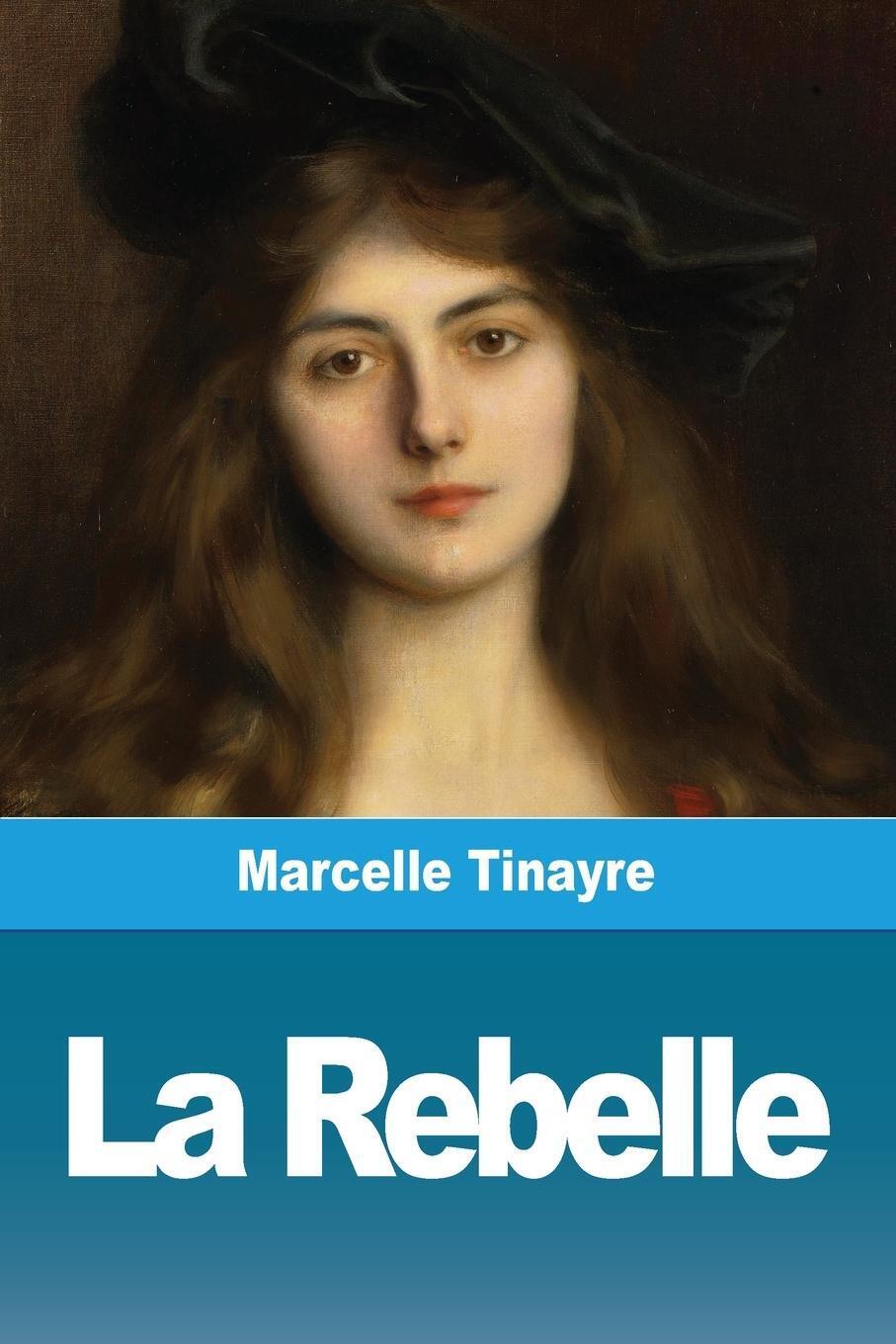 La Rebelle | Marcelle Tinayre | Taschenbuch | Paperback | Französisch