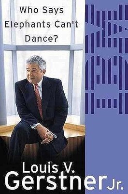 Who Says Elephants Can t Dance?: - Paperback, by Louis Gerstner - Very Good
