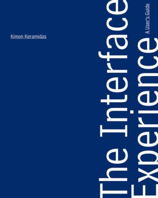 The Interface Experience – A User`s Guide by Kimon Keramidas PAPERBACK