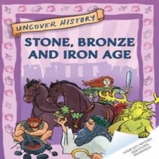 Uncover History Stone Bronze and Iron Age Clare Hibbert Paperback