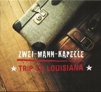 Zwei-Mann-Kapelle - Trip To Louisiana (Cd) - Cajun/Zydeco/Swamp Pop