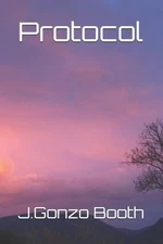 Protocol by J. Gonzo Booth Paperback Book