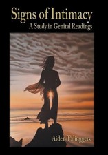 Signs of Intimacy: A Study in Genital Readings by Aiden Talinggers (English) Har