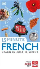 15 Minute French: Learn in Just 12 Weeks (Eyewitness Travel 15-Minute) by DK The