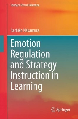Emotion Regulation and Strategy Instruction in Learning - 9783031421150
