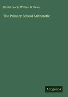 Daniel Leach (U. A.) | The Primary School Arithmetic | Buch | Englisch (2025)