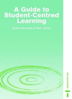 A Guide to Student Centred Learning,Donna Brandes, Paul Ginnis