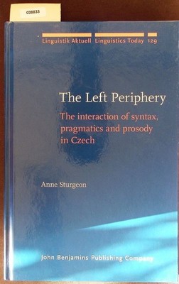 The left periphery. The interaction of syntax, pragmatics and prosody in Czech.