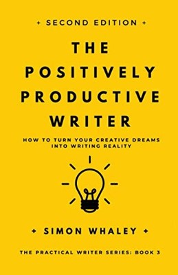 The Positively Productive Writer: How T... by Whaley, Simon Paperback / softback
