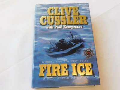 The NUMA Files Ser.: Fire Ice : A Kurt Austin Adventure by Paul Kemprecos and Cl