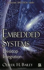 Embedded Systems : Desktop Integration Paperback Oliver H. Bailey