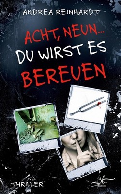Acht, Neun ... du wirst es bereuen Andrea Reinhardt