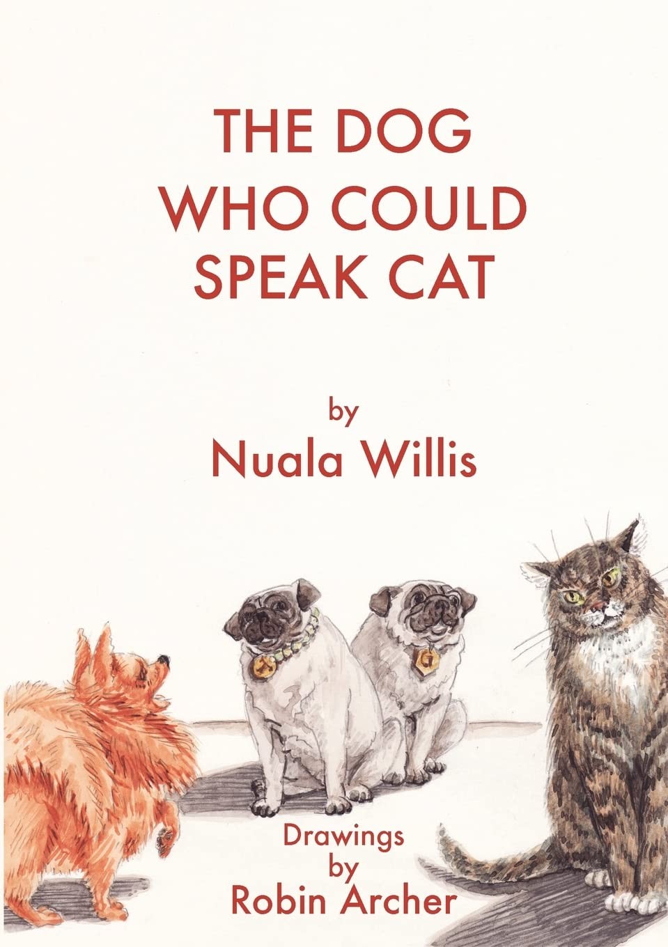 The Dog Who Could Speak Cat,Willis, Nuala Nuala Willis,