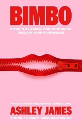 Bimbo: THE INSTANT #1 SUNDAY TIMES BESTSELLER, How to Ditch the Labels that...