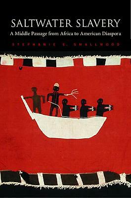 Saltwater Slavery: A Middle Passage from Africa to American Diaspora by...