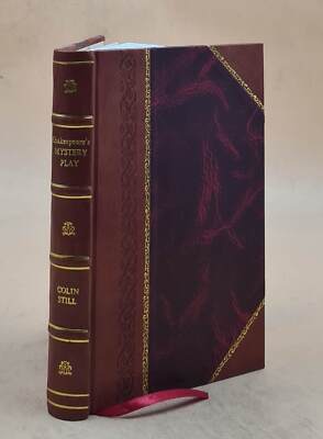 Shakespeare'S Mystery Play; A Study Of ''The Tempest'', 1921 [Leather Bound]