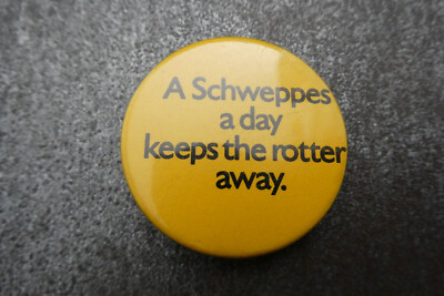 A Schweppes A Day Keeps The Rotter Away Pin Badge Button (L38B)