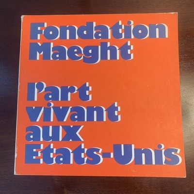 CATALOGUE DES OEUVRES EXPOSEES / FONDATION MAEGHT - L'ART VIVANT AUX E
