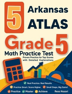 5 Arkansas ATLAS Grade 5 Math Practice Tests: Proven Practice for Top Scores wit