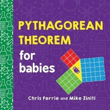 Chris Ferrie Pythagorean Theorem for Babies (Board Book) Baby University
