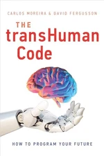 The transHuman Code: How To Program Your Future [Hardcover] Carlos Moreira and D
