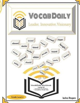 VocabDaily Workbook Level 6: Leader. Innovative. Visionary by Iesha Rogers (Engl