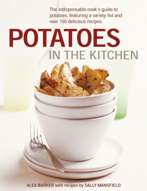 Potatoes in the Kitchen by Alex Barker (Hardback Book)