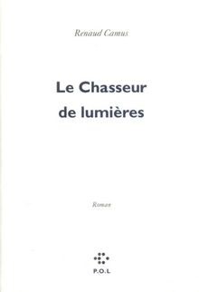 Le Chasseur de lumières von Camus, Renaud | Buch | Zustand sehr gut