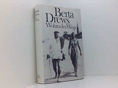 Wohin des Wegs Erinnerungen Drews, Berta: 661404028