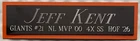 JEFF KENT Giants NAMEPLATE FOR AUTOGRAPHED Signed BAT-JERSEY-BASEBALL-PHOTO-CAP
