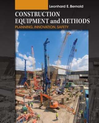 Construction Equipment and Methods: Planning, Innovation, Safety by Bernold