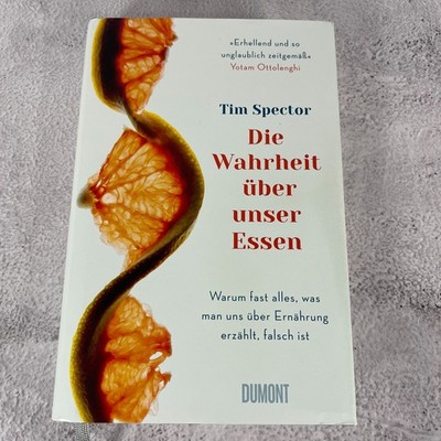 Die Wahrheit über unser Essen Tim Spector Gebundene Ausgabe 1. Auflage