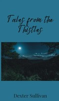 Dexter Sullivan | Tales From The Thistles | Buch | Englisch (2025)