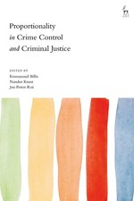 Proportionality in Crime Control and Criminal Justice by Emmanouil Billis (Engli