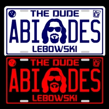 The Dude Abides Big Lebowski Custom Metal License Plate 15 options! Free Ship