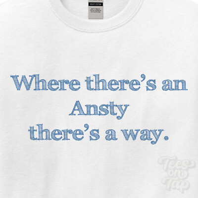 WHERE... ANSTY THERE'S A WAY - WHITE T-SHIRT mens/womens name gift idea