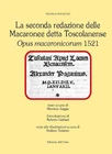 La seconda redazione delle Macaronee detta Toscolanense. Opus macaronicorum 1521