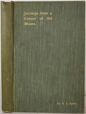 JOTTINGS FROM A CORNER OF THE MOORS, G. L. Spain, 1910. Northumberland, Nature